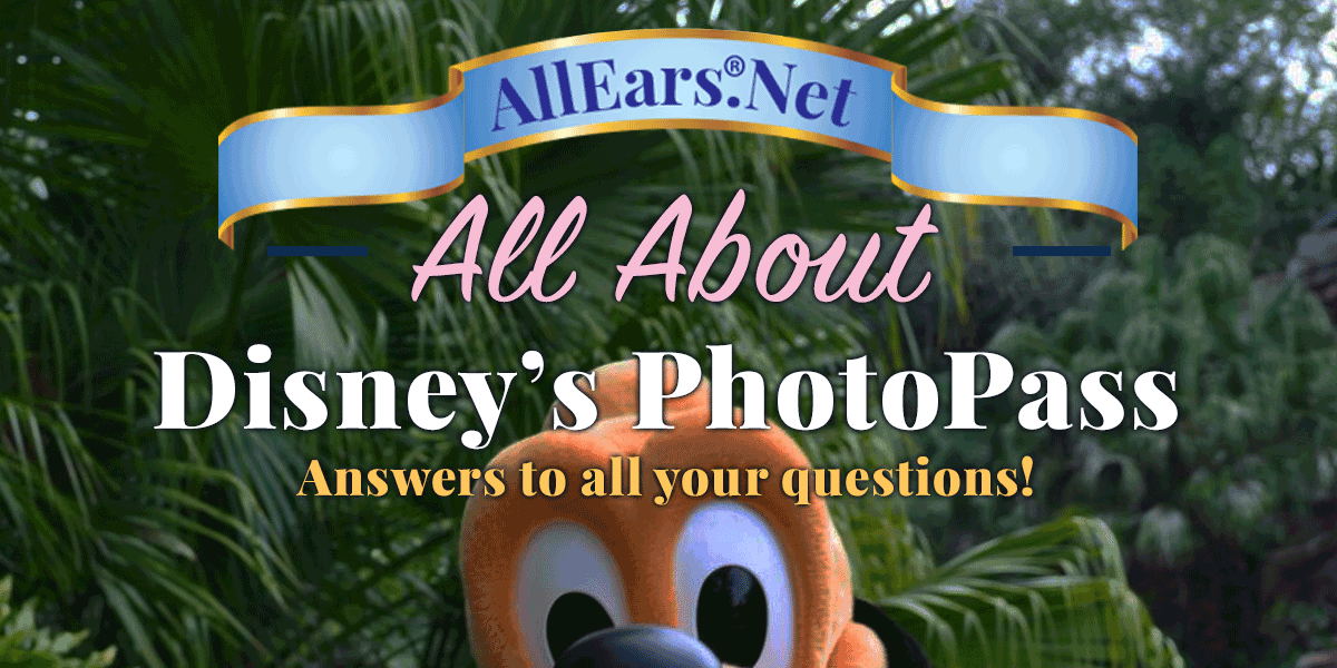 Understanding Disney's PhotoPass | Disney Photography | AllEars.Net