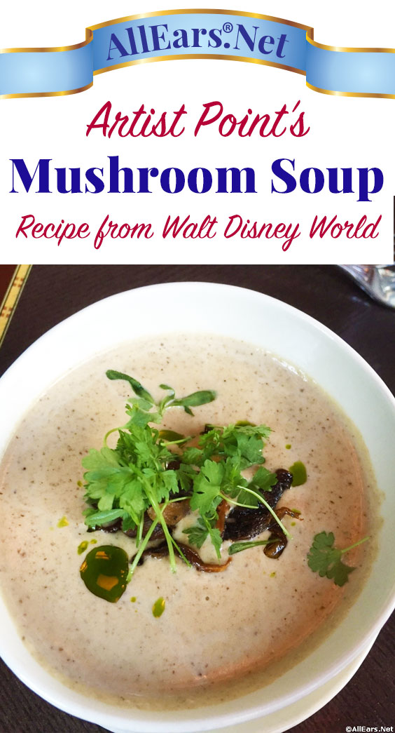 Recipe for Smoky Portobello Mushroom Soup from Artist Point | Wilderness Lodge | Walt Disney World | AllEars.net